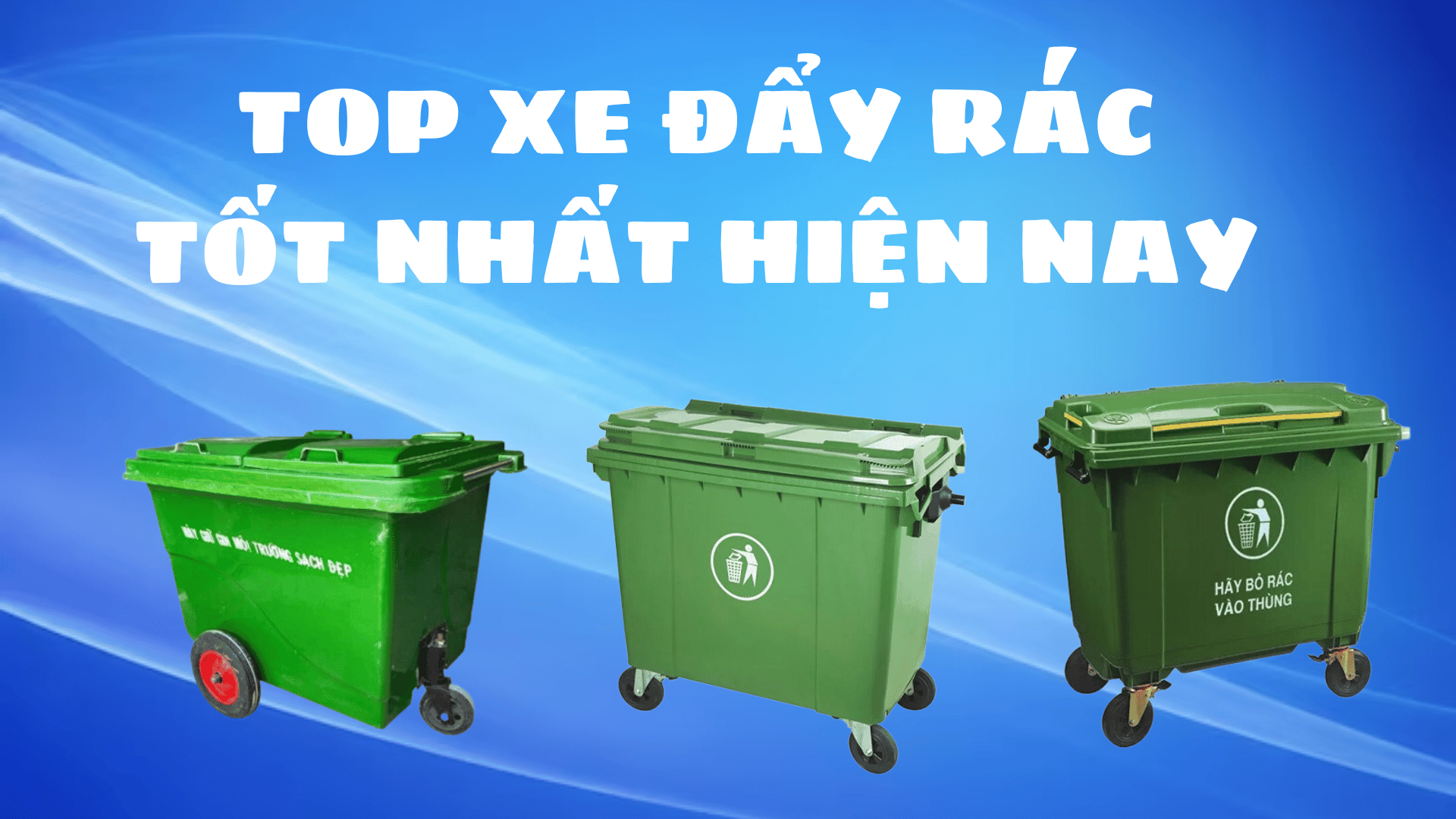 Top xe đẩy rác kéo rác tốt nhất hiện nay