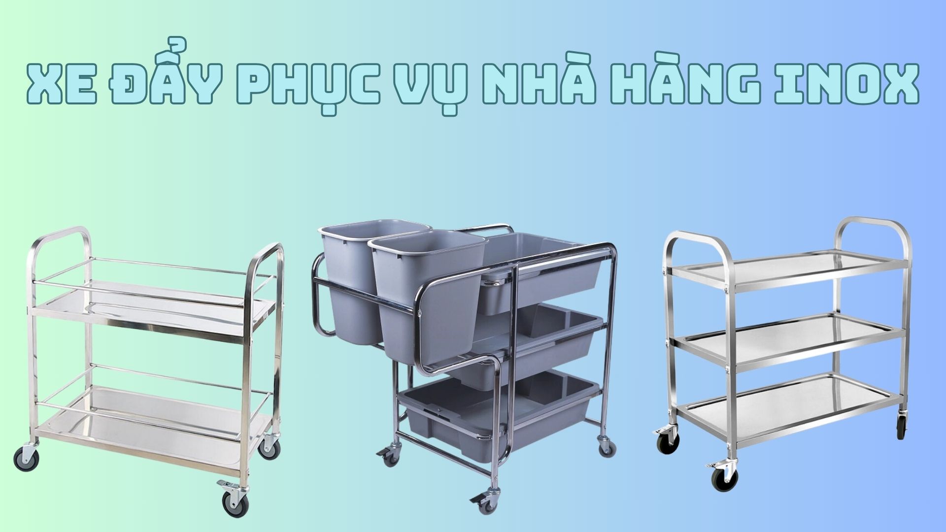 Xe phục vụ nhà hàng inox Giải pháp hiệu quả cho việc dọn dẹp vệ sinh trong nhà hàng