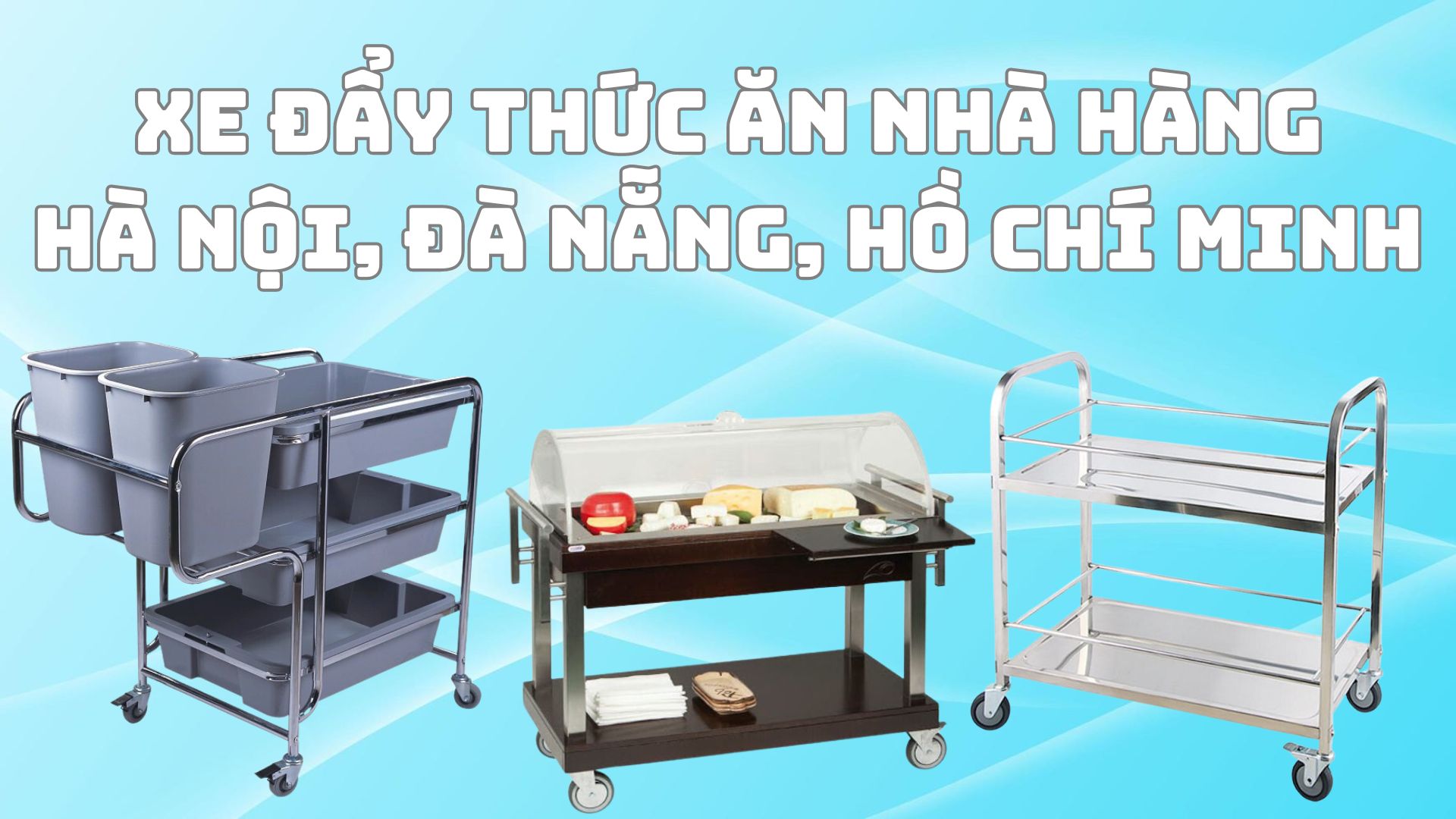 Xe đẩy thức ăn nhà hàng tại Hà Nội, Đà Nẵng, Hồ Chí Minh