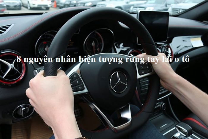 8 nguyên nhân của hiện tượng rung tay lái ô tô- Hotline : 0979.42.70.59