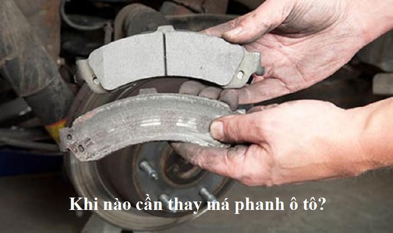 Khi nào cần thay thế, bảo dưỡng, sửa chữa má phanh ô tô?- Hotline : 0979.42.70.59