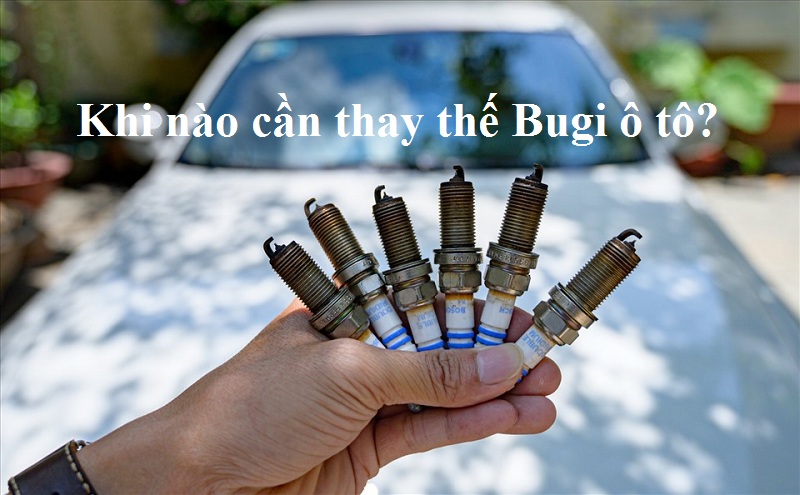 Khi nào cần thay thế Bugi ô tô?- Hotline : 0979.42.70.59