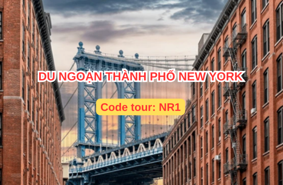 NR1 CHƯƠNG TRÌNH DU LỊCH BỜ ĐÔNG HOA KỲ  DU NGOẠN THÀNH PHỐ   NEW YORK