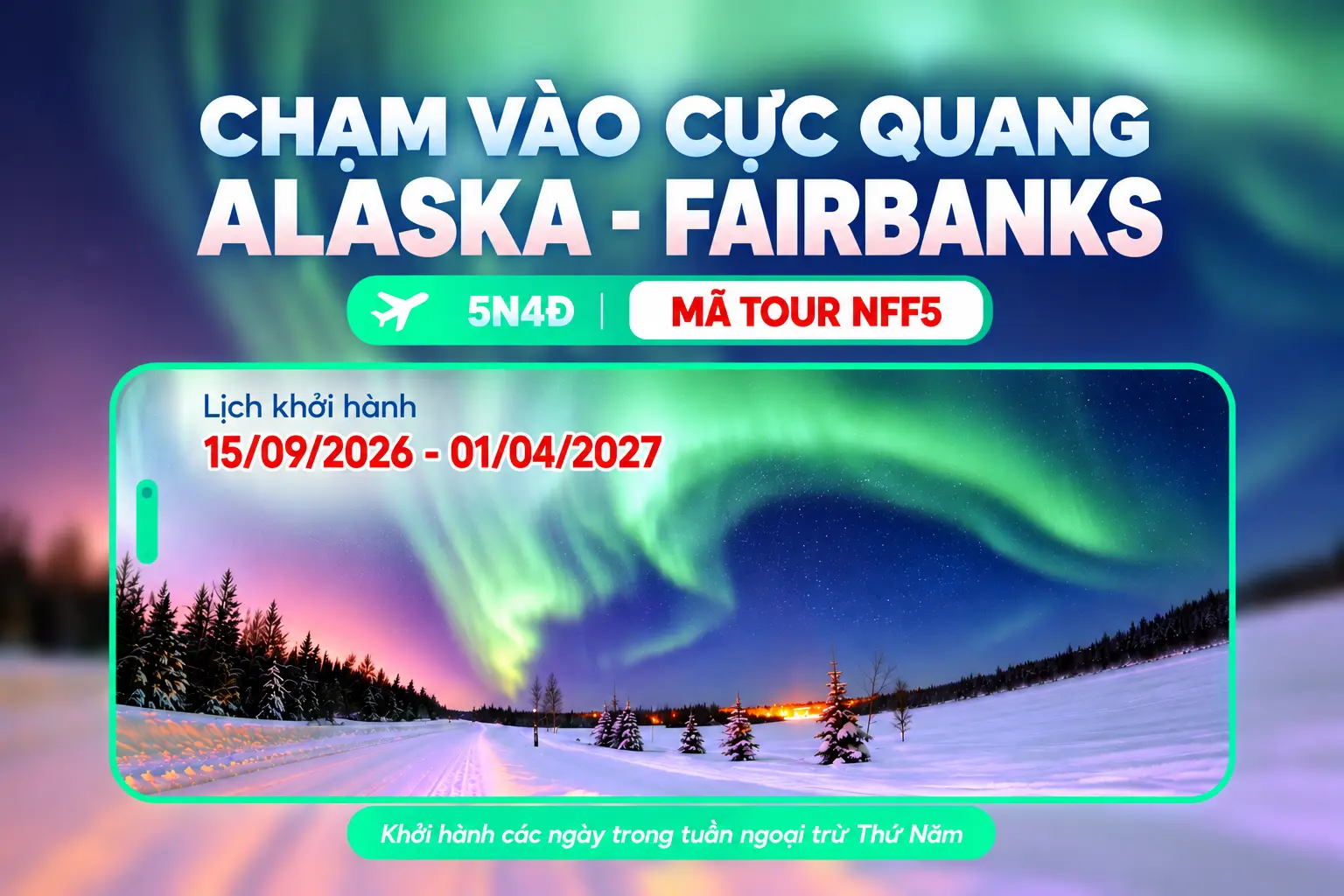 NFF5: CHẠM VÀO ÁNH SÁNG CỰC QUANG  Alaska – Fairbanks