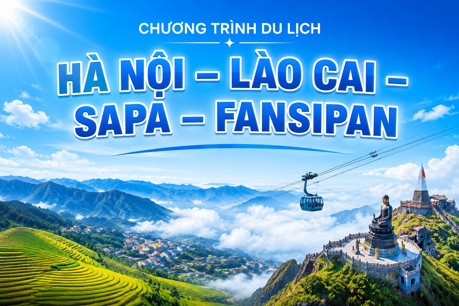 NSG.VL06 - CHƯƠNG TRÌNH THAM QUAN:  HÀ NỘI – LÀO CAI - SAPA - FANSIPAN