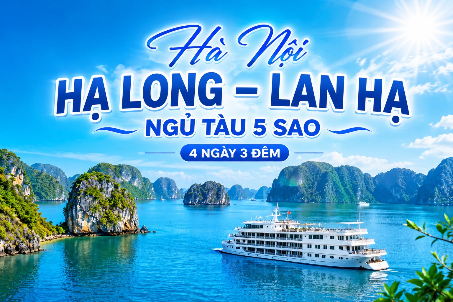 NSG.VL07 - CHƯƠNG TRÌNH DU LỊCH  HÀ NỘI - HẠ LONG – LAN HẠ - NGỦ TÀU 5 SAO