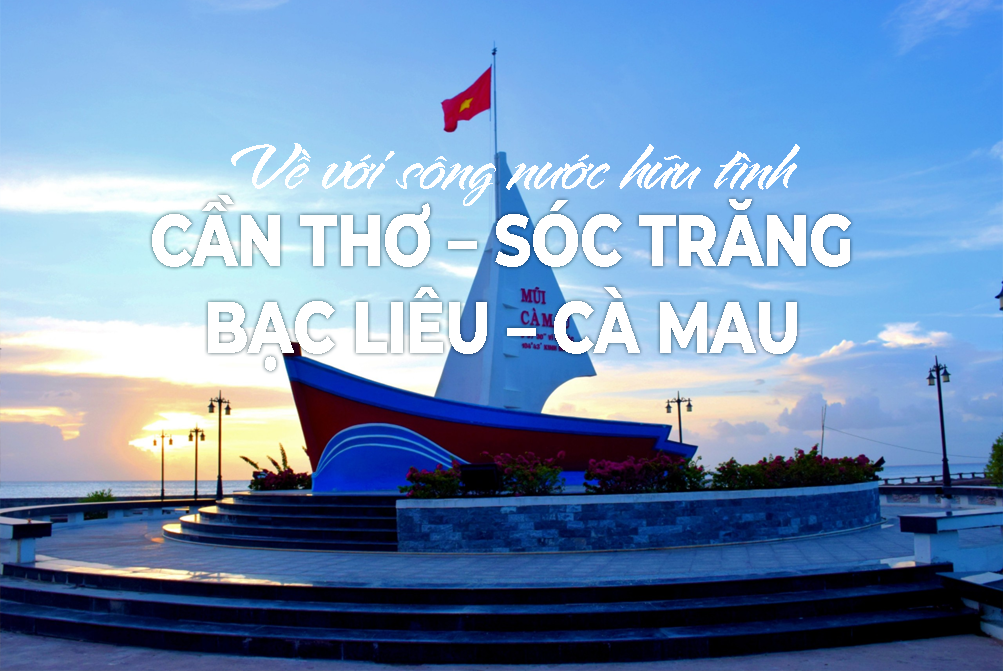 CT04.CẦN THƠ – SÓC TRĂNG BẠC LIÊU – CÀ MAU