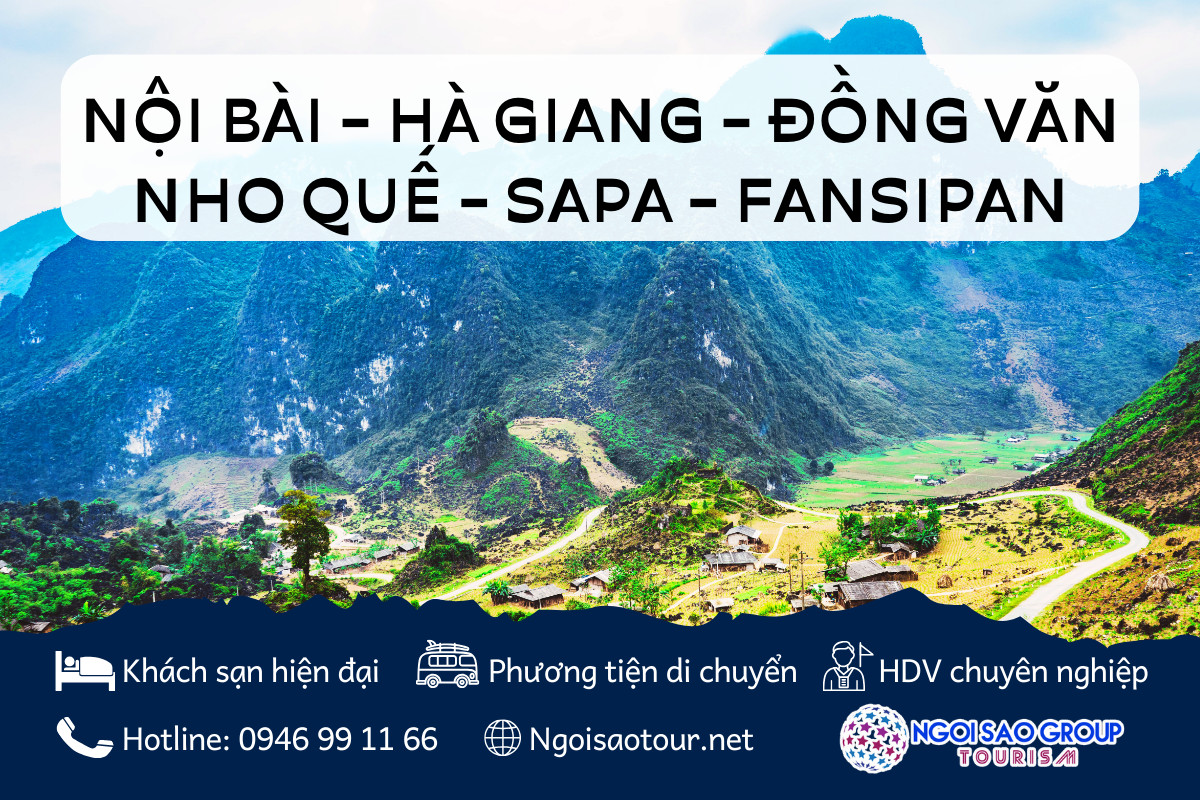 ĐT04. NỘI BÀI - HÀ GIANG - ĐỒNG VĂN - NHO QUẾ - SAPA - FANSIPAN 5N4D