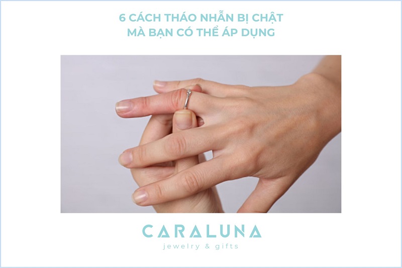 6 Cách tháo nhẫn bị chật ra khỏi tay mà bạn có thể áp dụng