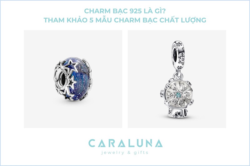 Charm bạc 925 là gì? Tham khảo 5 mẫu charm bạc chất lượng