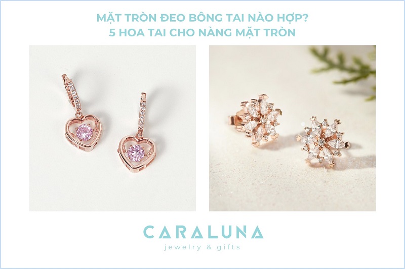 Mặt tròn đeo bông tai nào hợp? 5 Hoa tai cho nàng mặt tròn