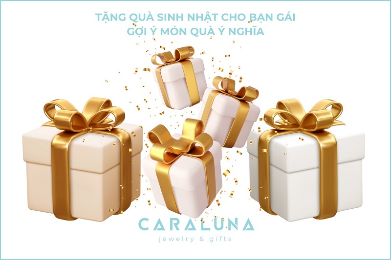 Tặng quà sinh nhật cho bạn gái - Gợi ý 57 món quà ý nghĩa