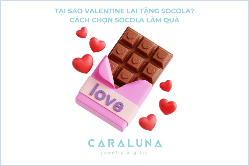 Tại sao Valentine lại tặng socola? Cách chọn socola làm quà