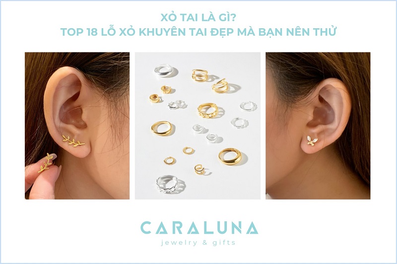 Xỏ tai là gì? Top 18 lỗ xỏ khuyên tai đẹp mà bạn nên thử