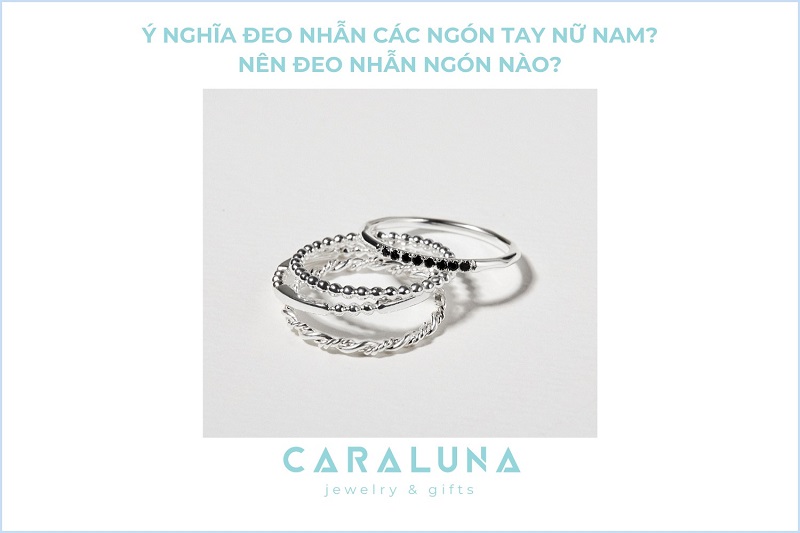 Ý nghĩa đeo nhẫn các ngón tay Nữ Nam? Nên đeo nhẫn ngón nào?