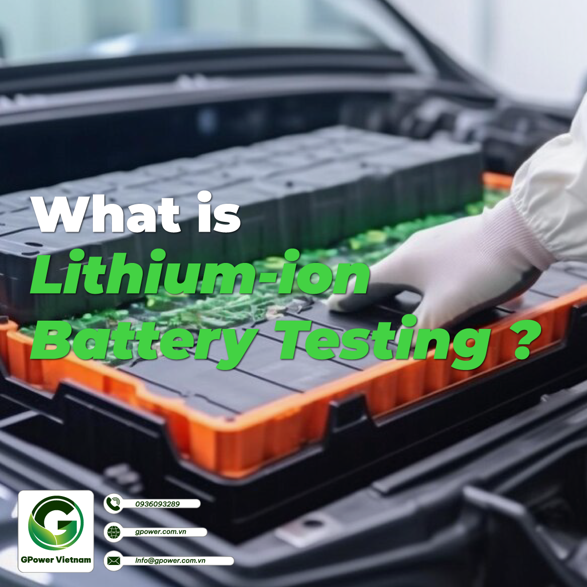 Lithium-ion Battery Testing: Principle, method, technical standard