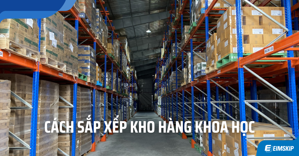 cách sắp xếp kho hàng khoa học