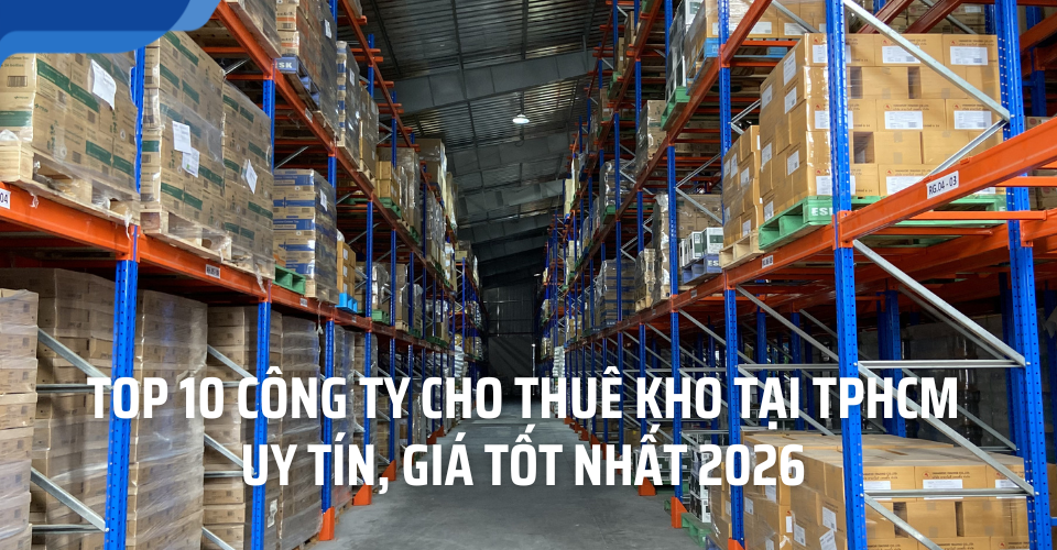 TOP 10 CÔNG TY CHO THUÊ KHO TPHCM 