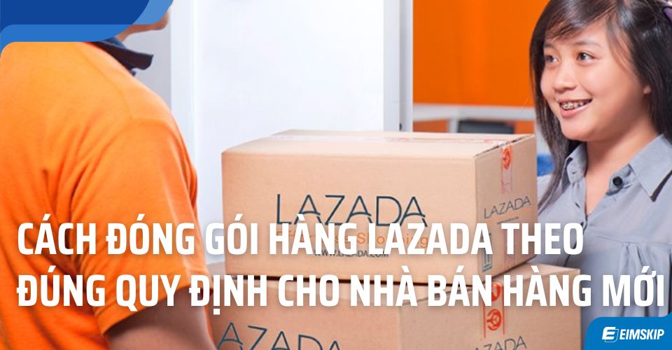 đóng gói truc tiep keo nha cai lazada