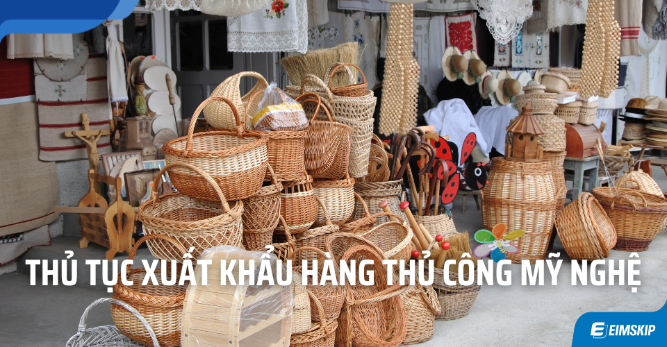 thủ tục xuất khẩu hàng thủ công mỹ nghệ