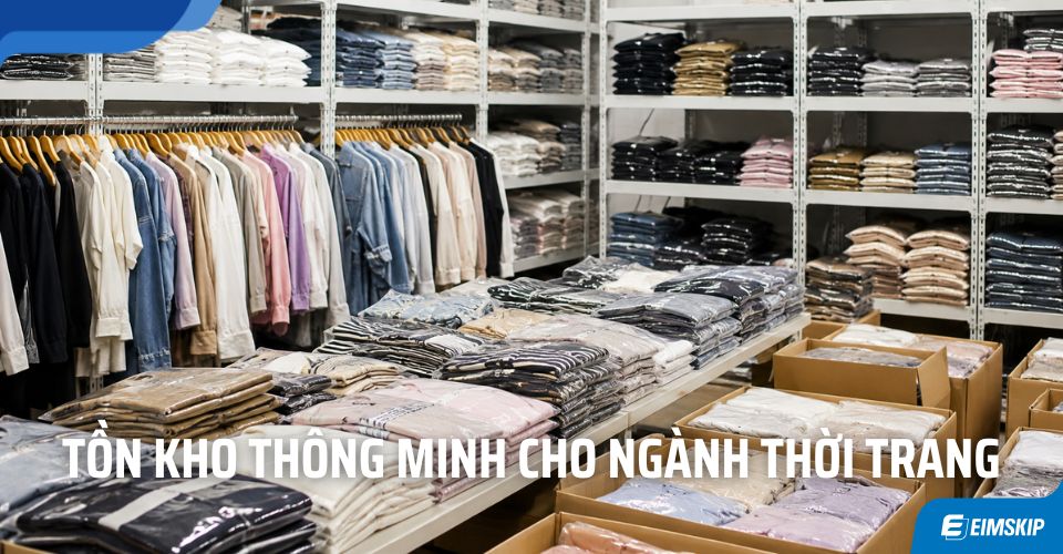 Tồn Kho Thông Minh Cho Ngành Thời Trang
