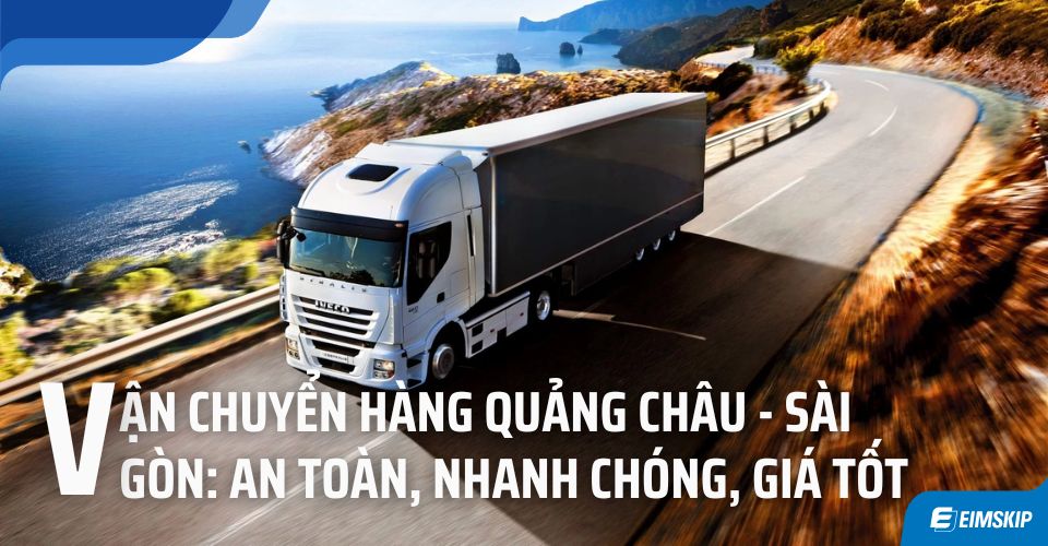 VẬN CHUYỂN HÀNG QUẢNG CHÂU - SÀI GÒN