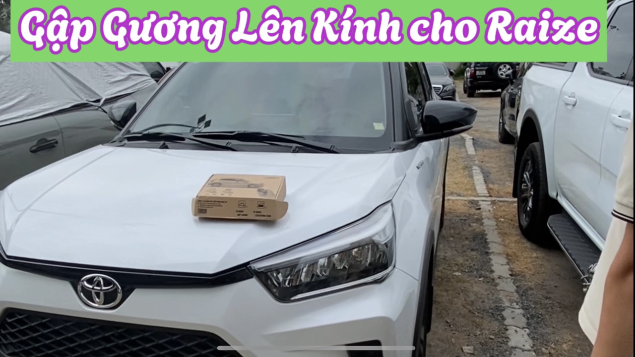 Tại sao phải lắp Gập Gương Lên Kính cho Toyota Raize?