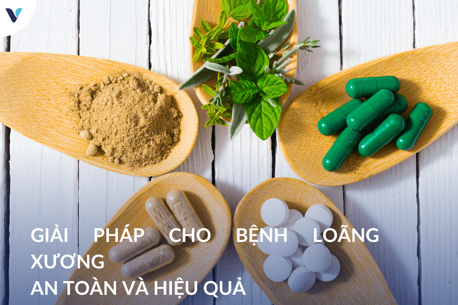 Giải pháp cho bệnh loãng xương an toàn và hiệu quả