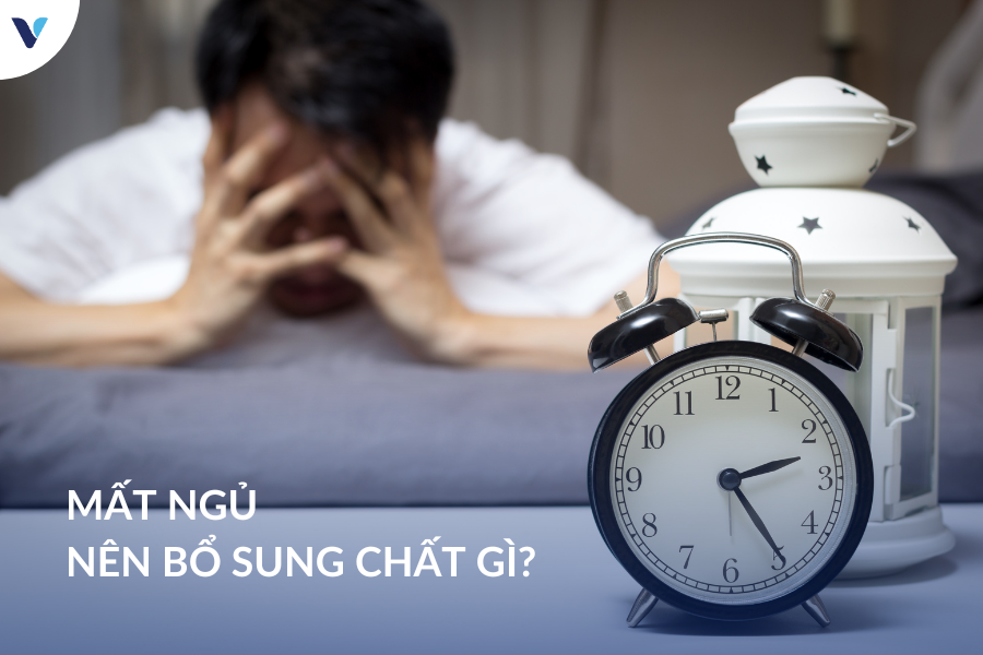 Mất ngủ nên bổ sung chất gì?