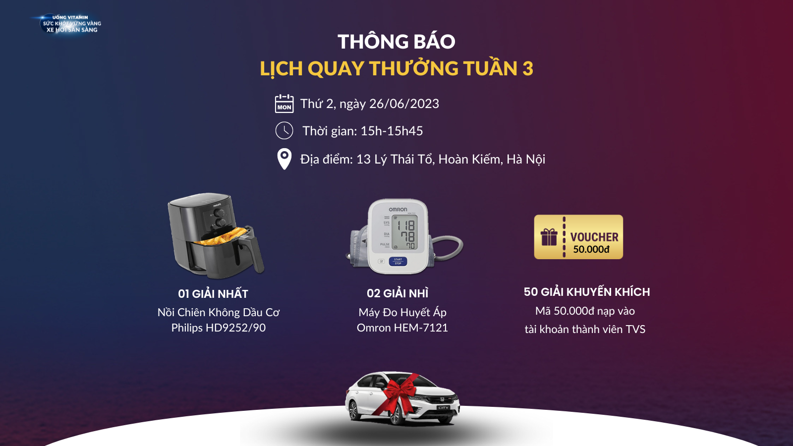 [THÔNG BÁO] LỊCH QUAY THƯỞNG TUẦN 3 CHƯƠNG TRÌNH UỐNG VITAMIN SỨC KHỎE VỮNG VÀNG XE HƠI SẴN SÀNG