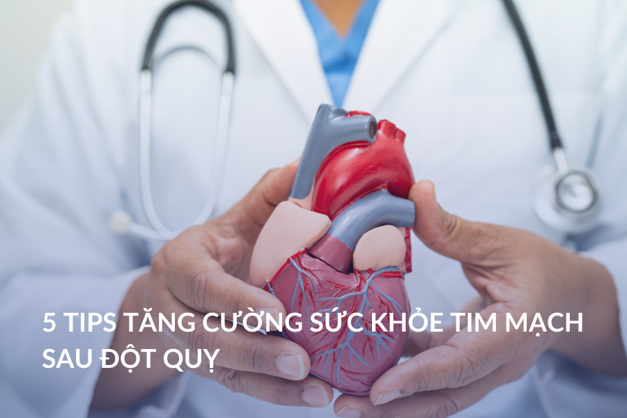 5 Tips tăng cường sức khỏe tim mạch sau đột quỵ