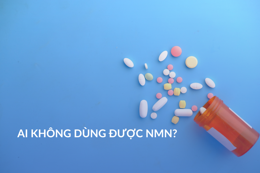 Ai không dùng được NMN?