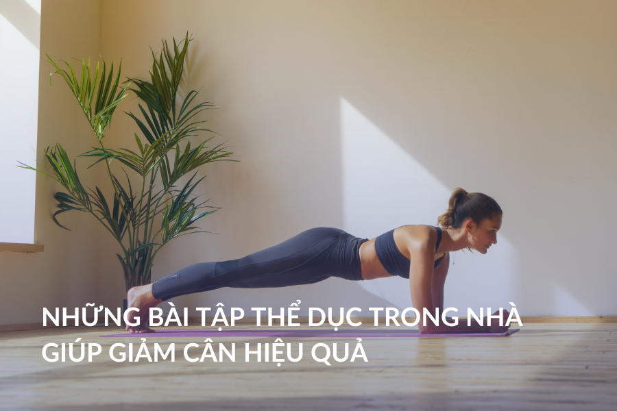 Những bài tập thể dục trong nhà giúp giảm cân hiệu quả