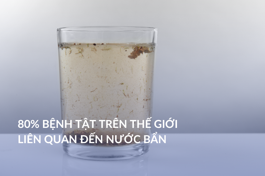 80% bệnh tật trên thế giới liên quan đến nước bẩn