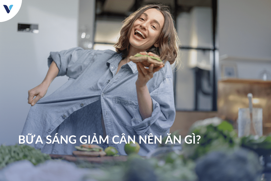 Bữa sáng giảm cân nên ăn gì?