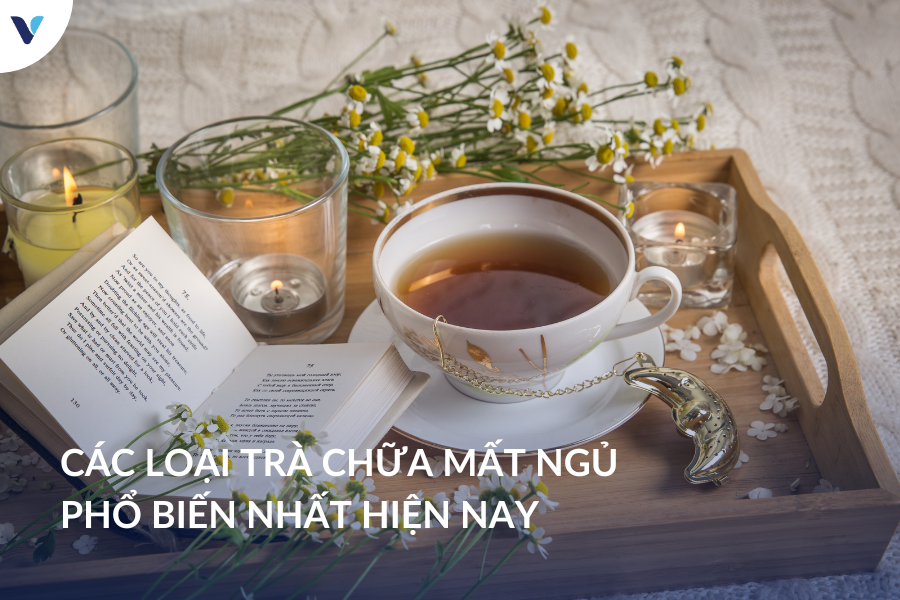 Các loại trà chữa mất ngủ phổ biến nhất hiện nay
