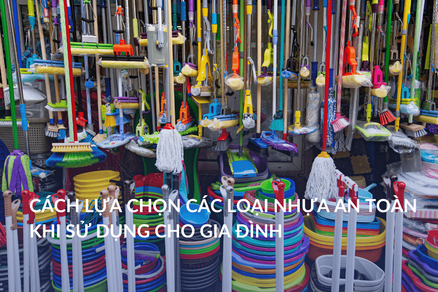 Cách sử dụng nhựa an toàn khi sử dụng cho gia đình