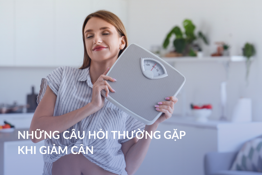 Những câu hỏi thường gặp khi giảm cân