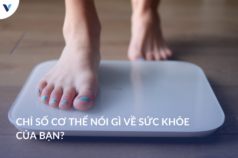 Chỉ số cơ thể nói gì về sức khỏe của bạn?