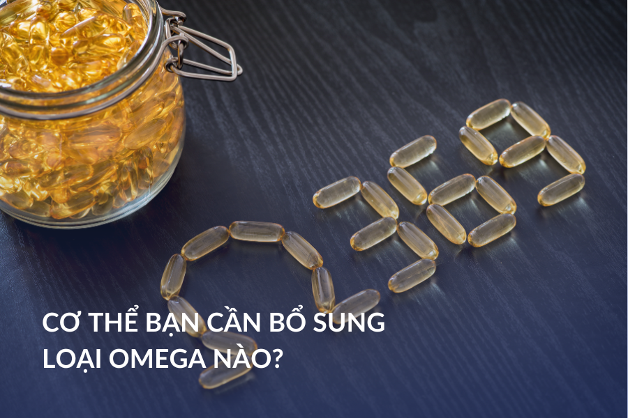 Cơ thể bạn cần bổ sung loại omega nào?