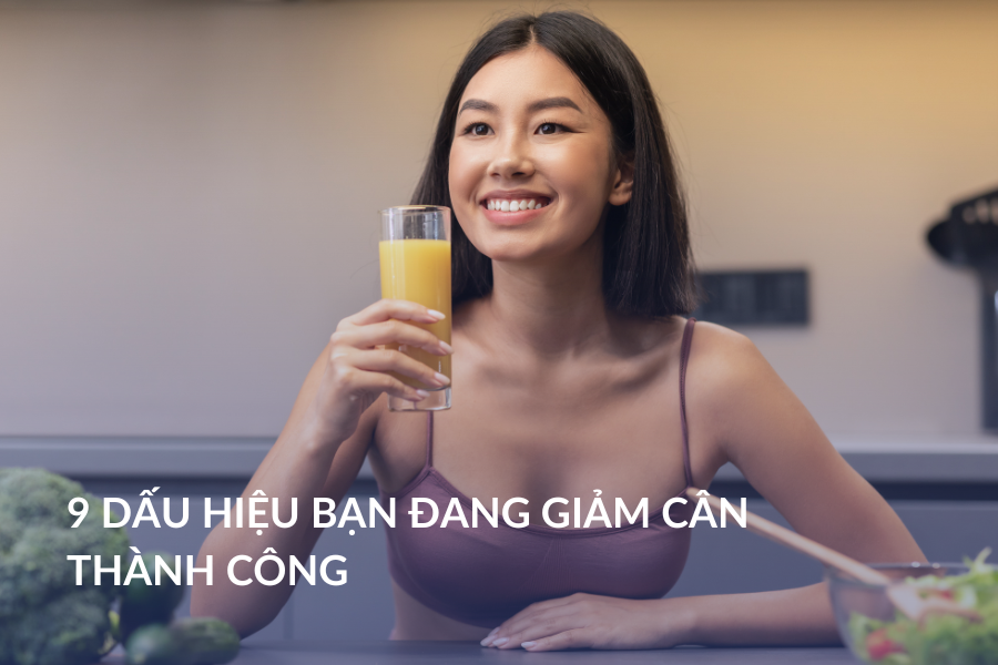 9 dấu hiệu bạn đang giảm cân thành công