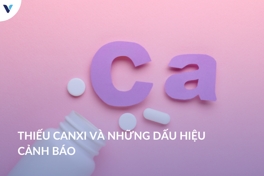 Thiếu canxi và những dấu hiệu cảnh báo