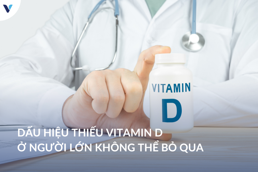 Dấu hiệu thiếu vitamin D ở người lớn không thể bỏ qua