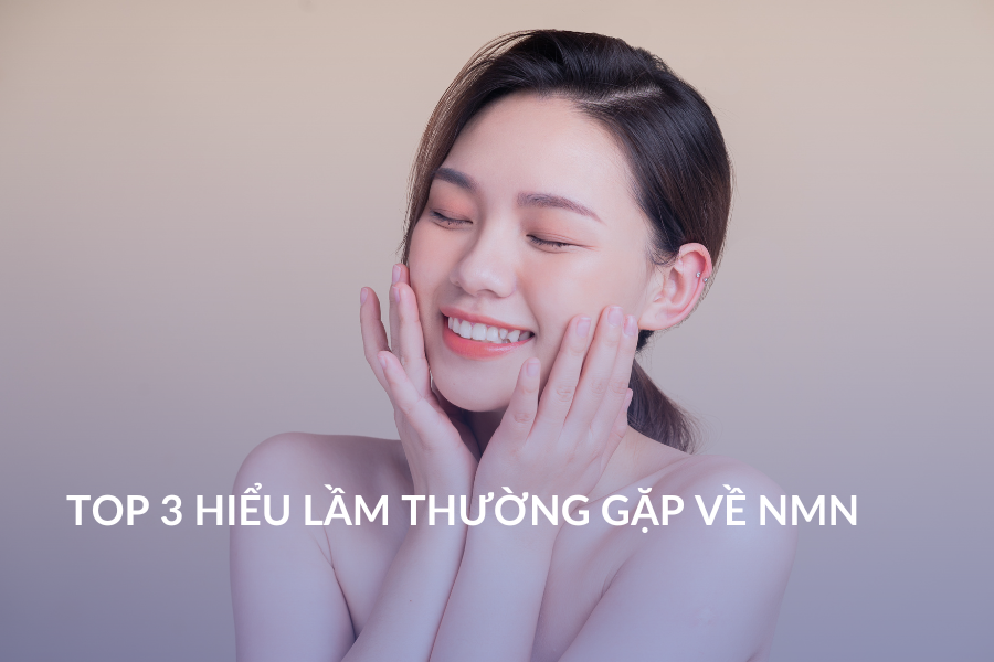 Top 3 hiểu lầm thường gặp về NMN