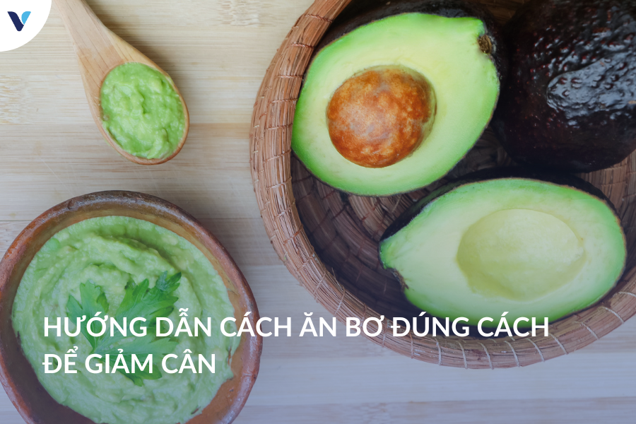 Hướng dẫn cách ăn bơ đúng cách để giảm cân