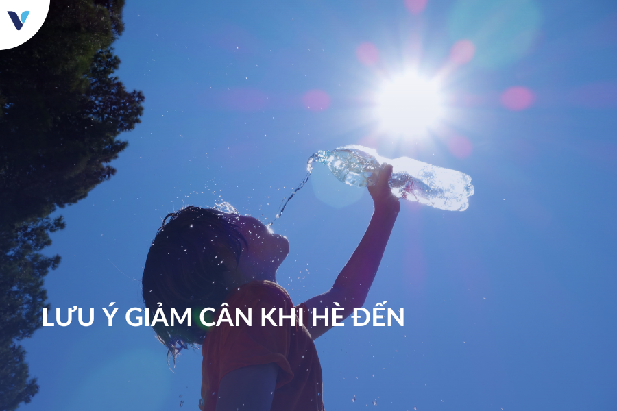 Lưu ý giảm cân khi hè đến
