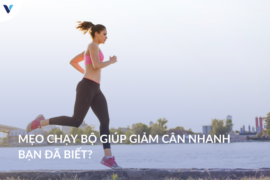 Mẹo chạy bộ giúp giảm cân nhanh bạn đã biết?