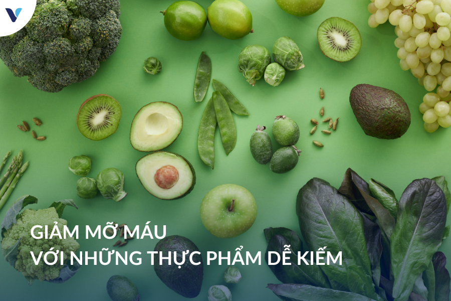 Giảm mỡ máu với những thực phẩm quen thuộc dễ kiếm