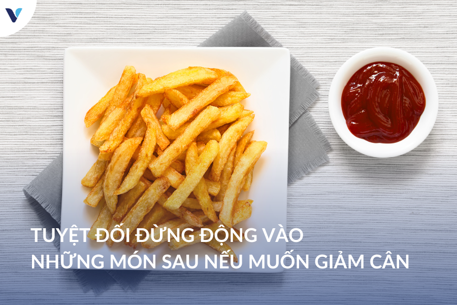 Tuyệt đối đừng động vào những món sau nếu muốn giảm cân