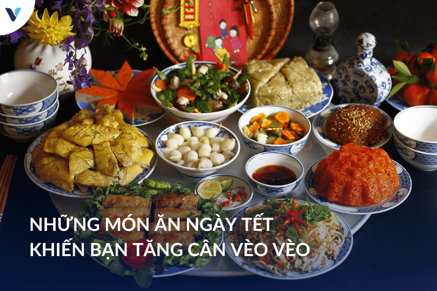Những món ăn ngày Tết khiến bạn tăng cân vèo vèo